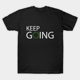 Keep going text design T-Shirt